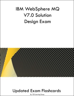 IBM WebSphere MQ V7.0 Solution Design Exam Flashcards