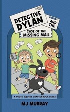 Detective Dylan and the Case of the Missing Mail by Mj Murray Paperback Book