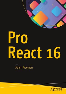 Pro React 16 | Adam Freeman | Taschenbuch | xxiii | Englisch | 2019 | Apress