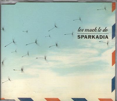 SPARKADIA-Too Much TO Do-2  Tk  CD single--BRAND NEW