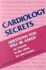 Cardiology Secrets : Questions You Will Be Asked on Rounds, in th