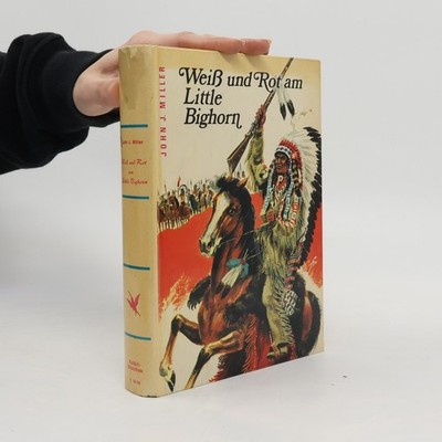 Weiss und Rot am Little Bighorn  |  John Miller