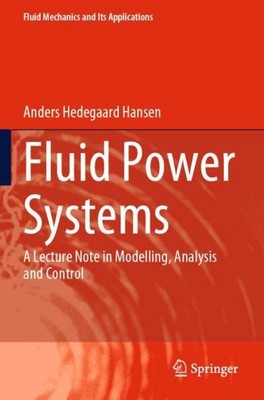 Fluid Power Systems Anders Hedegaard Hansen