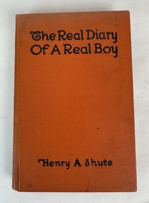 The Real Diary Of a Real Boy Henry A. Shute HC 1906 Rural New England NH 1860 s