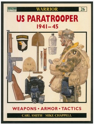 Osprey Warrior 26 U.S. Paratrooper 1941-45 by Carl Smith PB 2000