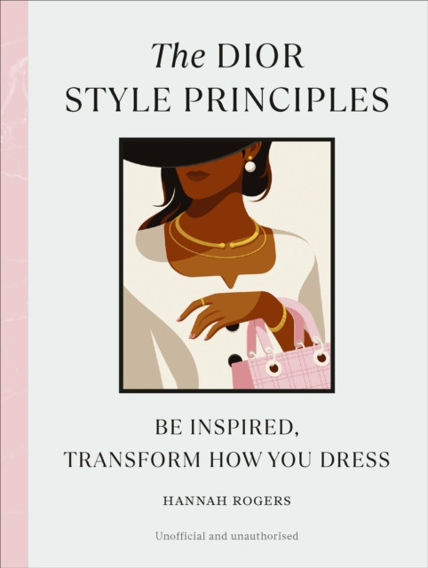 The Dior Style Principles by Hannah Rogers (Hardback Book)