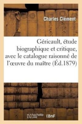 CLEMENT-C - Gricault tude biographique et critique avec le catalog - X555z