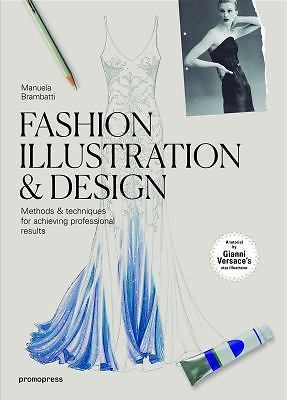 Fashion Illustration and Design : Methods and Techniques for Achieving ...