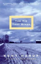 The Tie That Binds - Paperback By Haruf, Kent - GOOD