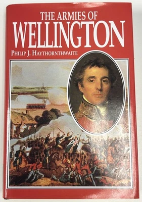 The Armies of Wellington, Philip J. Haythornthwaite, Hardback Book - Image 1 of 3