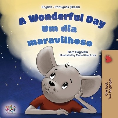 Sam Sagolski Ki A Wonderful Day (English Portuguese Bilingual Chil (Taschenbuch)