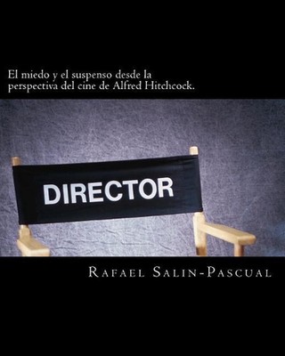 El miedo y el suspenso desde la perspectiva del cine de Alfred Hitchcock. by Raf