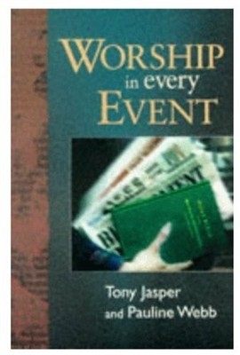 Worship in Every Event: Worship Resources for Every Day,Tony Jas