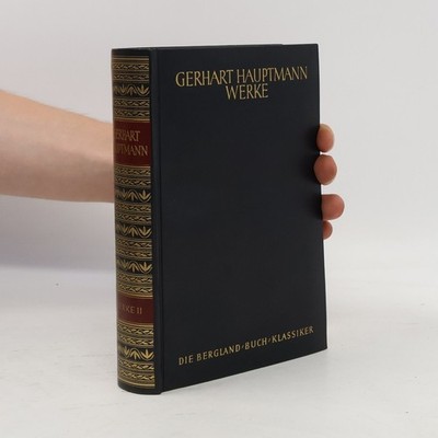 Gerhart Hauptmanns Werke in zwei Bänden. Werke II  |  Gerhart Hauptmann