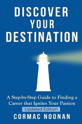 Discover Your Destination: Determine What Truly Motivates You, Uncover Your Core