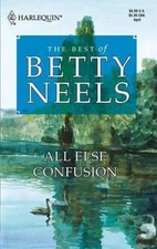 All Else Confusion (The Best Of Betty Neels) by Betty Neels