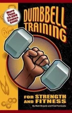 Dumbbell Training for Strength And Fitness - Paperback By Brzycki, Matt - GOOD