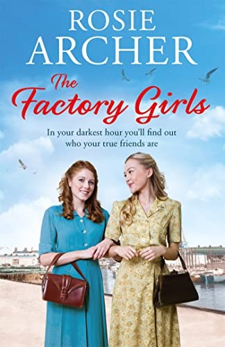 The Factory Girls: The Bomb Girls 3-Rosie Archer