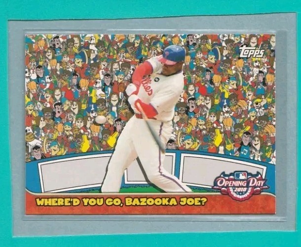 2010 Topps Opening Day #2 Ryan Howard Where'd You Go Bazooka Joe