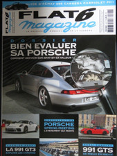 FLAT 6 magazine 316 juin  2017   bien évaluer sa Porsche, 991 GT3, GTS, guide996