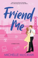 Friend Me | A Friends-To-Lovers Office Romance | Michelle Mccraw | Taschenbuch