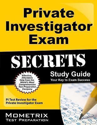 Private Investigator Exam Secrets Study Guide: PI Test Review for the Private In