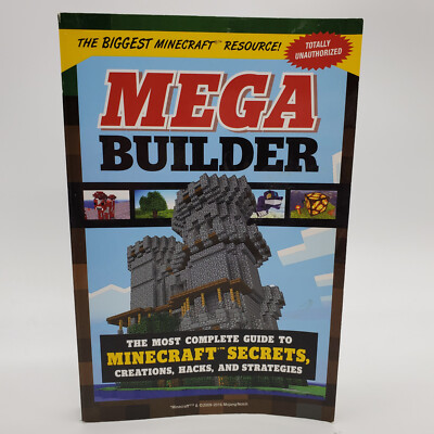 Mega Builder The Most Complete Guide To Minecraft Secrets Creations Hacks 