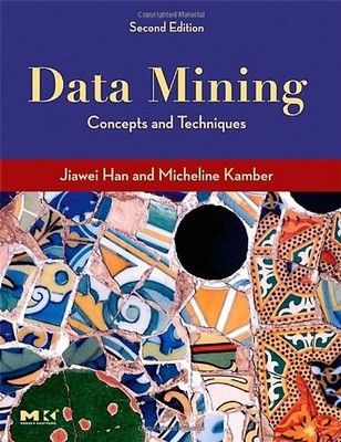 Data Mining. Concepts and Techniques (Morgan Kaufmann Series in Data Management