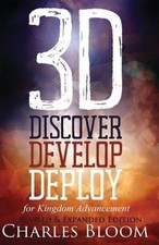 3D Discover, Develop, & Deploy Revised & Expanded Edition: For Kingdom