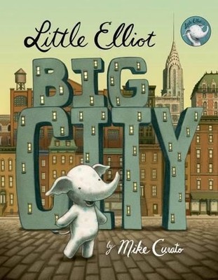 Mike Curato Little Elliot, Big City (Kartonbuch) Little Elliot (US IMPORT)