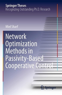 Network Optimization Methods in Passivity-Based Cooperative Control Miel Sharf
