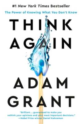 Think Again: The Power of Knowing What You Don't Know by Adam Grant: Used