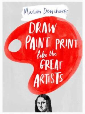 Draw Paint Print like the Great Artists - Paperback - VERY GOOD ...