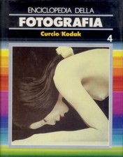 Enciclopedia della fotografia Curcio/Kodak. Edizione italiana a cura di A. Ma...