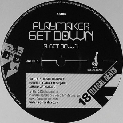Playmaker - Get Down - UK 12'' Vinyl - 2005 - Illegal Beats