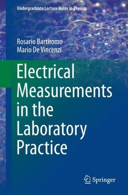 Electrical Measurements in the Laboratory Practice Rosario Bartiromo