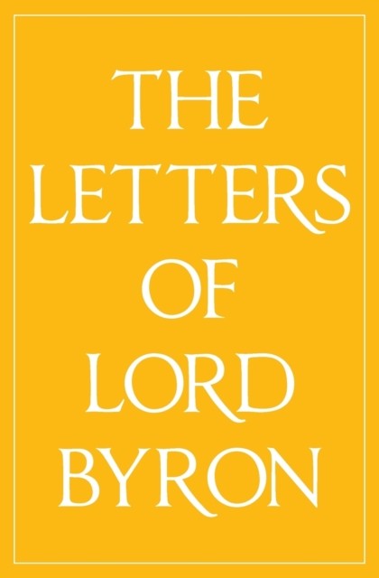 The Letters of Lord Byron by 1788- Byron Lord George Gordon PAPERBACK