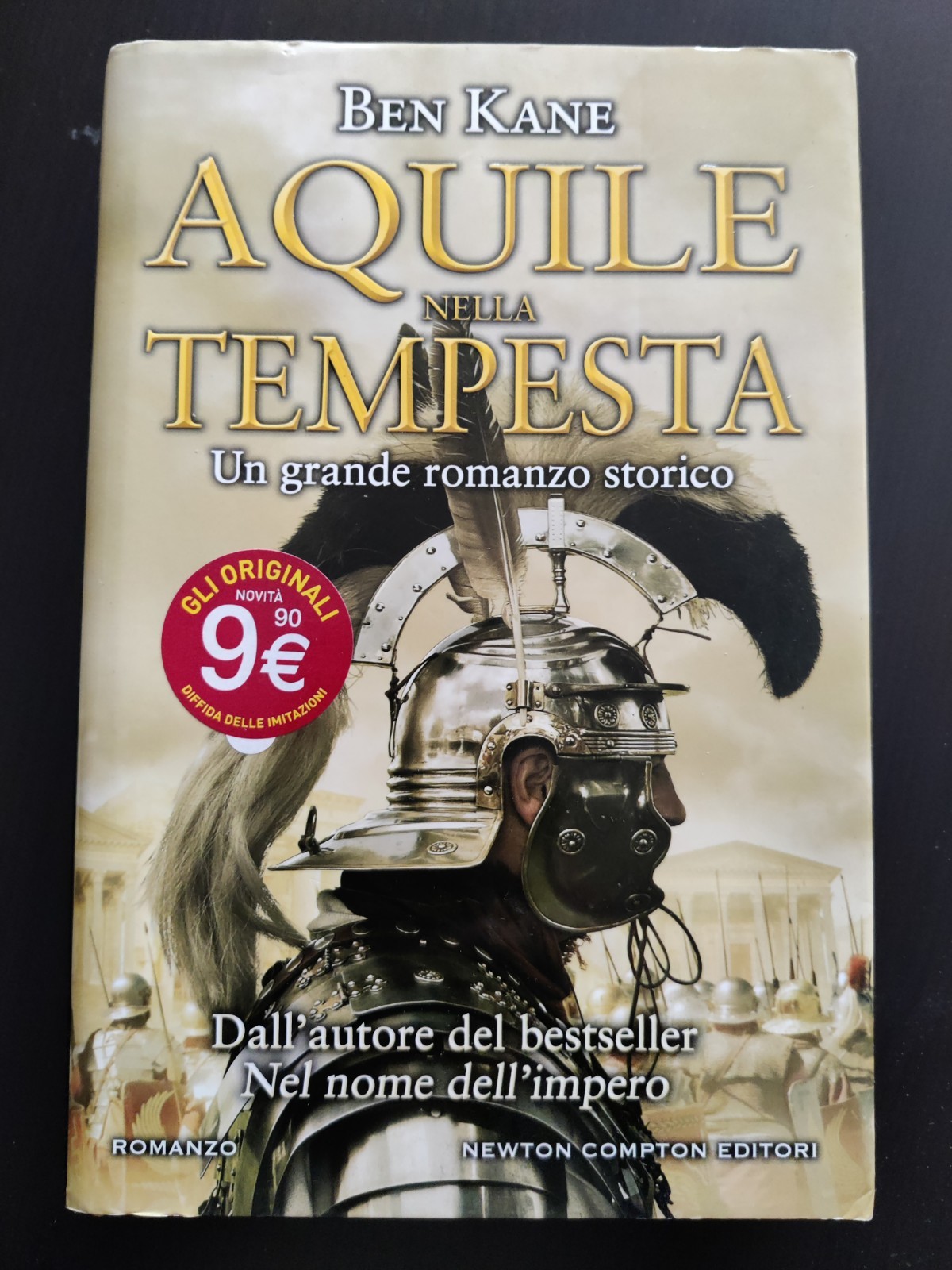 Ben Kane - Aquile nella tempesta, Prima Edizione Newton Compton 9788822713520