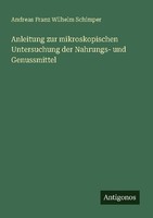 Anleitung Zur Mikroskopischen Untersuchung Der Nahrungs- Und Genussmittel Andrea