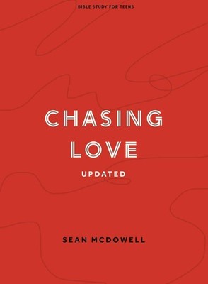 Chasing Love - Teen Bible Study Book: Bible Study for Teens