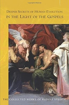 Deeper Secrets of Human Evolution in Light of the  by Rudolf Steiner PAPERBACK