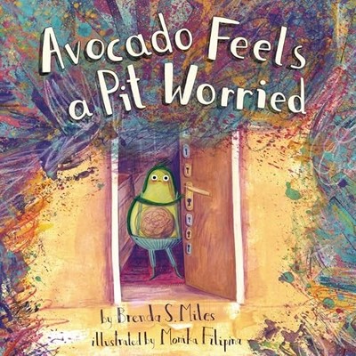 Avocado Feels a Pit Worried: A Story About Facing Your Fears - Hardcover - GOOD