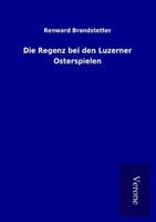 Die Regenz Bei Den Luzerner Osterspielen | Buch | 9789925000739