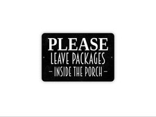 Please Leave Packages Inside The Porch Sign - Delivery Driver Door Wall Decor