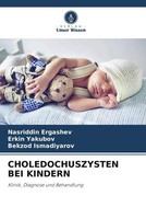 Choledochuszysten BEI Kindern | Klinik, Diagnose Und Behandlung | Taschenbuch