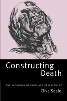 Constructing Death The Sociology Of Dying And Bereavement Clive Seale Buch 2003