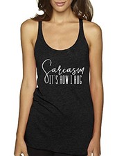 [#1962] Women's Tank-Top Sarcasm It's How I Hug
