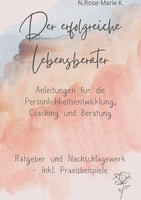 N. Rose-Marie K. | Der Erfolgreiche Lebensberater | Taschenbuch | Deutsch