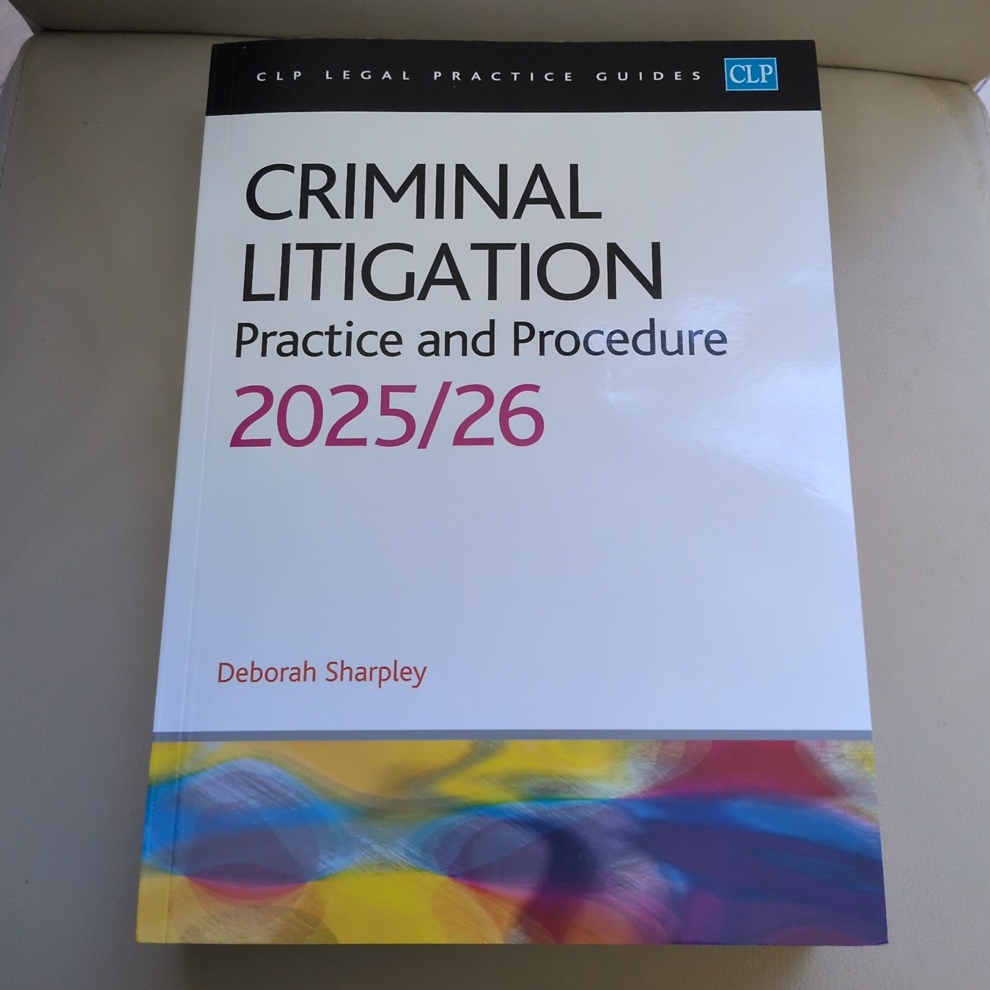 Criminal Litigation: 2025/26: Legal Practice Course Guides (LPC) by Sharpley