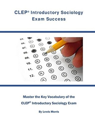 CLEP INTRODUCTORY SOCIOLOGY EXAM SUCCESS By Lewis Morris **BRAND NEW**